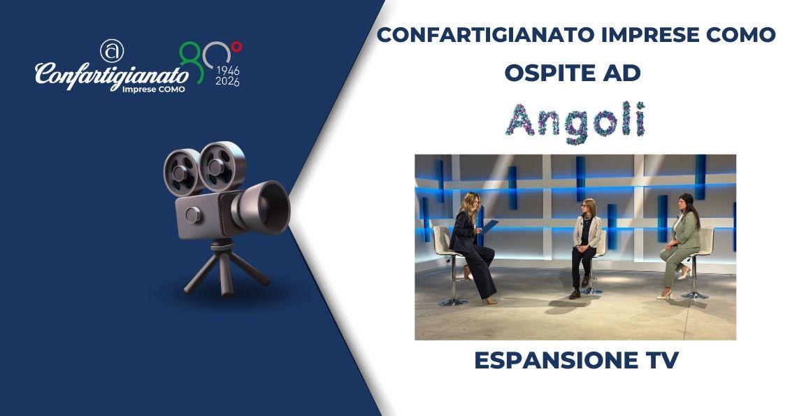CONFARTIGIANATO IMPRESE COMO OSPITE AD ANGOLI - ESPANSIONE TV